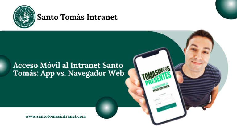 Acceso Móvil al Intranet Santo Tomás: App vs. Navegador Web