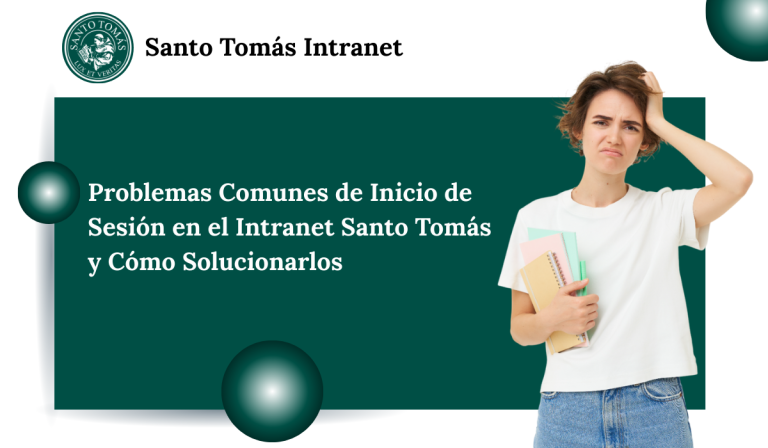 Problemas Comunes de Inicio de Sesión en el Intranet Santo Tomás y Cómo Solucionarlos